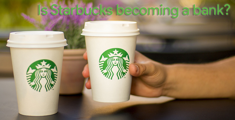 is starbucks becoming a bank
