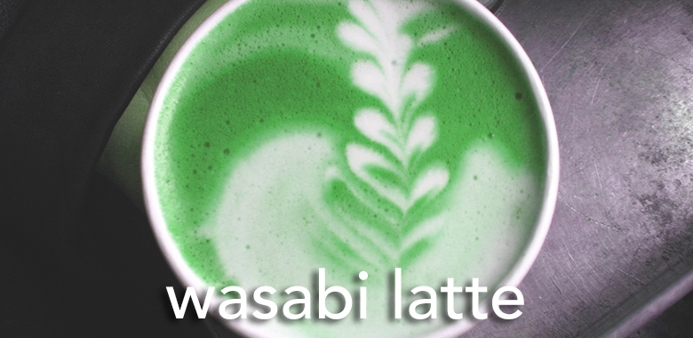 wasabi latte