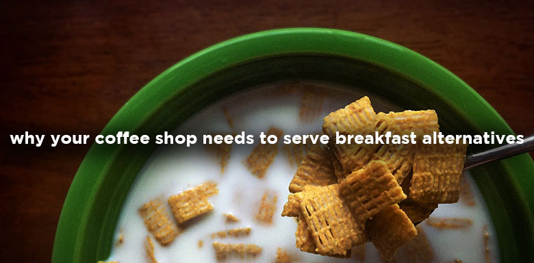 Why-your-coffee-shop-needs-to-serve-breakfast-alternatives