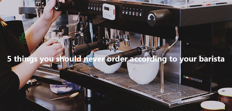 5-things-you-should-never-order-according-to-your-Barista