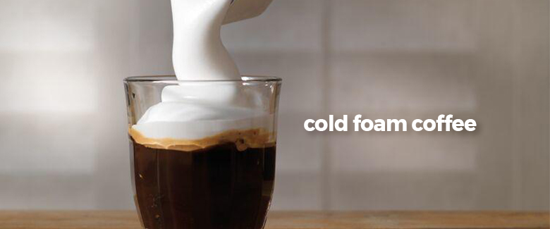 Cold foam: Iced coffee might never be the same - Caffe Society Blog